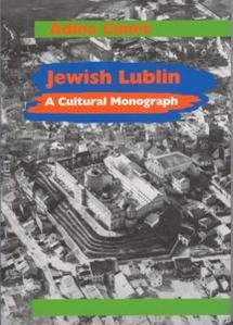 Jewish Lublin A Cultural Monograph