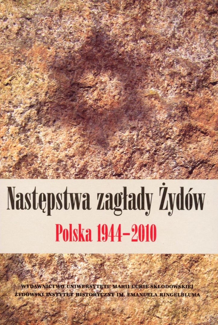 Następstwa zagłady Żydów.Polska 1944-2010