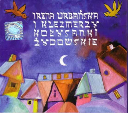 Urbańska Irena -Kołysanki Żydowskie