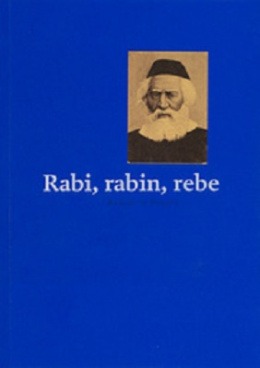 Rav, Rabbi, Rebbe. Rabbis in Poland