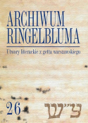 Archiwum Ringelbluma. Konspiracyjne Archiwum Getta Warszawy, tom 26