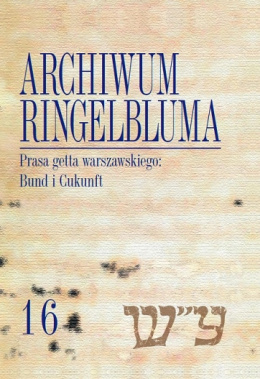 Archiwum Ringelbluma Prasa getta warszawskiego: Bund i Cukunft