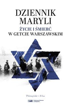 Dziennik Maryli. Życie i śmierć w Getcie Warszawskim