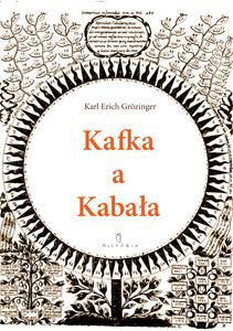 Kafka a Kabała. Pierwiastek żydowski w dziele i myśleniu Franza Kafki