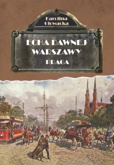 Echa Dawnej Warszawy PRAGA