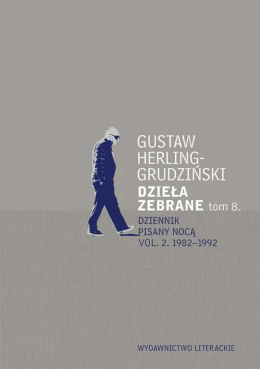 Gustaw Herling-Grudziński Dzieła Zebrane tom8. Dziennik pisany nocą VOL.2. 1982-1992